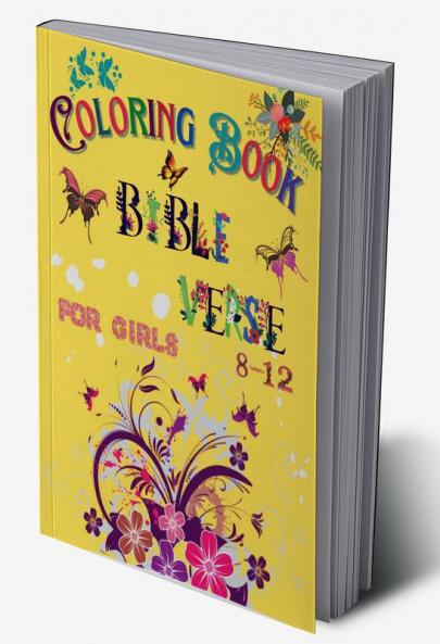 Bible Verse Coloring Book for Girls 8 - 12 : Color Pages of Lettering Art of Inspirational & Motivational Scripture with Mindful Patterns for Ages 8 - 12