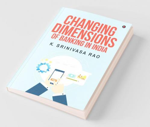 Changing Dimensions Of Banking In India