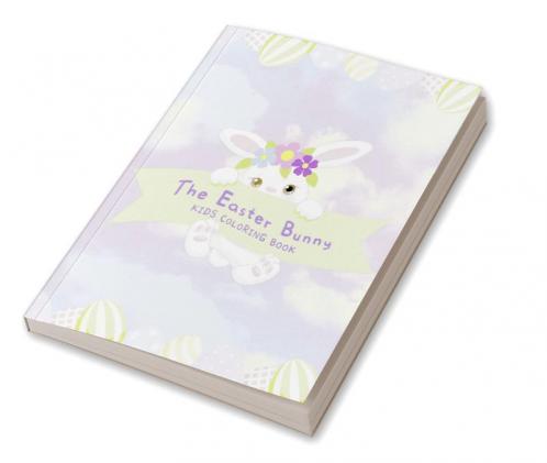 THE EASTER BUNNY Kids Coloring Book : 60 + Easy Fun Cute Easter Illustrations for Kids any Age to Color