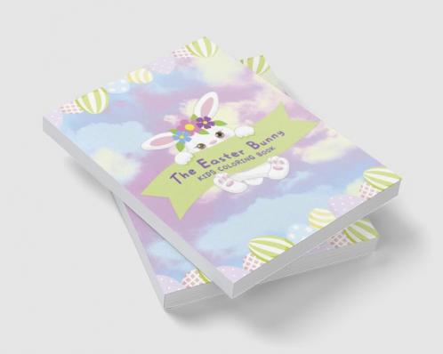 THE EASTER BUNNY Kids Coloring Book : 60 + Easy Fun Cute Easter Illustrations for Kids any Age to Color