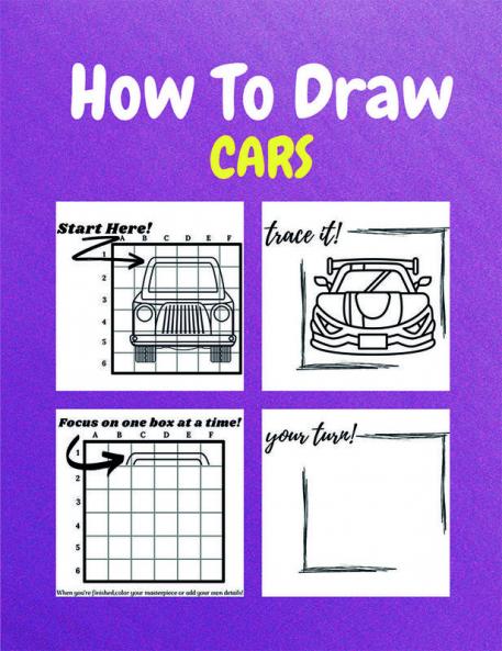 How To Draw Cars : A Step-by-Step Drawing and Activity Book for Kids