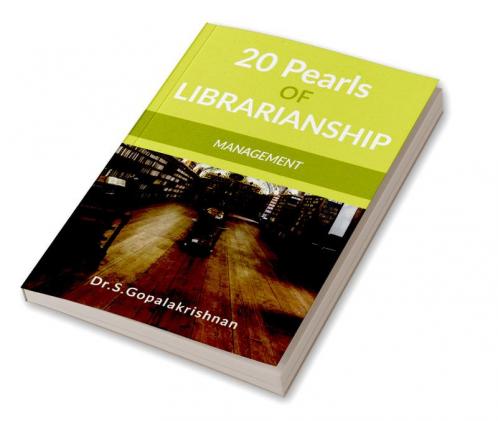 20 Pearls of Librarianship : Management