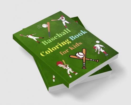 Baseball Coloring Book for Kids : Amazing Baseball Coloring Book for Kids |Great Gift for Boys & Girls Ages 2-4 4-6 4-8 6-8 | Coloring Fun and Awesome Facts | Kids Activities Education and Lea...