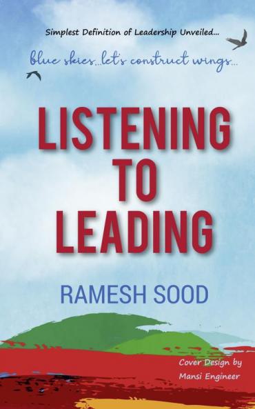 Listening to Leading : Simplest Definition of Leadership Unveiled....