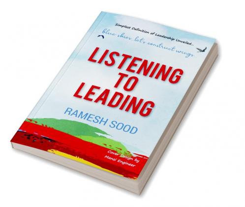 Listening to Leading : Simplest Definition of Leadership Unveiled....