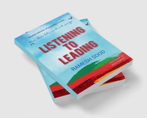 Listening to Leading : Simplest Definition of Leadership Unveiled....