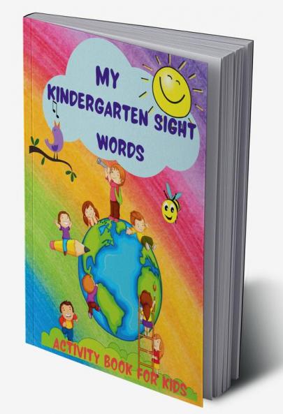 My Kindergarten Sight Words Activity Book for kids : Entertaining Sight Words Activity Book for kids to Learn and Trace the Common High-Frequency Sight Words | Plus Fun Dot-to-Dot Animal Games