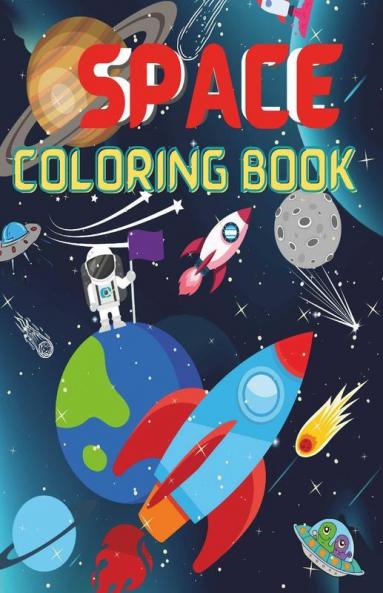 Space Coloring Book : Fantastic Outer Space Coloring With Planets Astronauts Space Ships Rockets (Children'S Coloring Books)