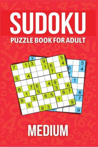 Sudoku Puzzle Book For Adults Medium : Activity Book For Adults And Lovers Of Sudoku Puzzles.