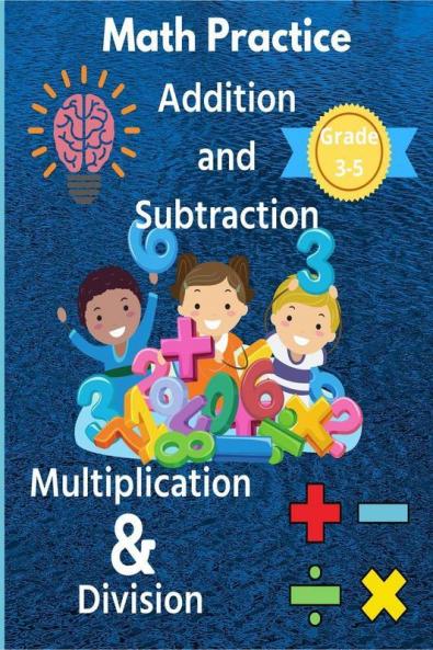 Math Practice Addition and Subtraction  Multiplication &amp; Division Grade 3-5: Math Activities with 2000+ Problems for Home Schooling