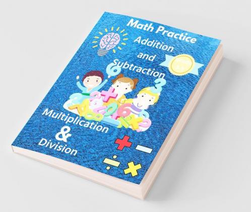 Math Practice Addition and Subtraction  Multiplication &amp; Division Grade 3-5: Math Activities with 2000+ Problems for Home Schooling