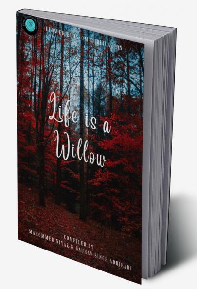 Life is a Willow