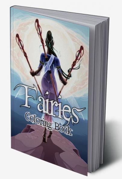 Fairies Coloring Book : Magical Fairies Coloring Book Enchanted Fairyland Coloring Adult Coloring Book Fairies for Relaxation and Stress Relief