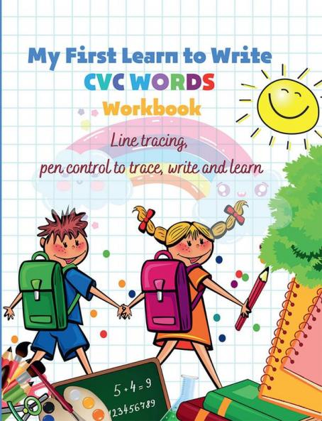 My First Learn to Write CVC WORDS Workbook Line tracing pen control to trace write and learn : CVC WORKBOOK FOR KINDERGARTEN - Read Trace Write - Fun Book to Practice Reading and Writing:Trace ...