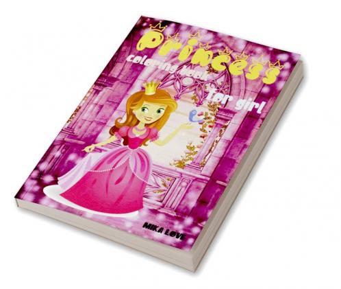PRINCESS COLORING BOOK FOR GIRL : My First Coloring Book Coloring Book for Kids Ages 3+.