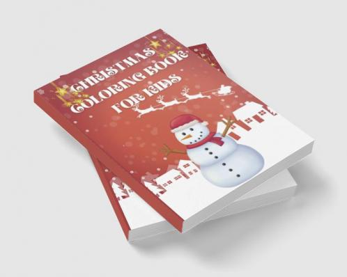 Christmas Coloring Book for Kids : Amazing Christmas Coloring Book For Kids | Beautiful Christmas Gift for Toddlers & Kids | A Perfect Holiday Coloring Book for boys girls and kids of all ages