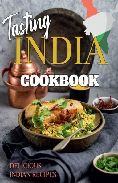 Tasting India Cookbook : Delicious Indian Recipes | Indian Cooking Book | Easy Recipes