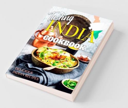 Tasting India Cookbook : Delicious Indian Recipes | Indian Cooking Book | Easy Recipes