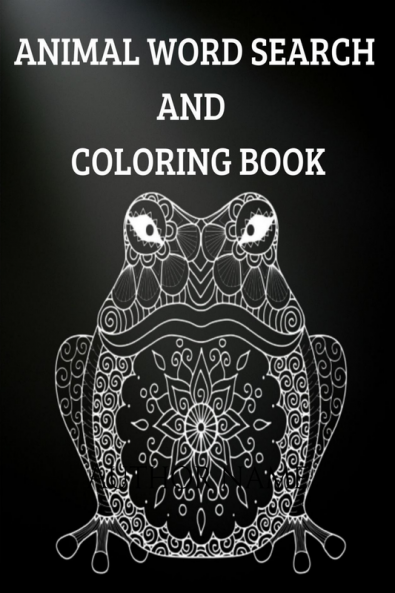 Animal Word Search and Coloring Book : Perfect Gift Idea | Stress Relieving Animal Designs for Adults Relaxation | Amazing Animal Coloring Book for Adult Relaxation