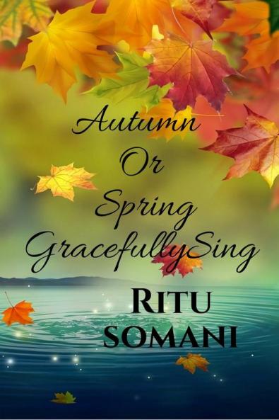 Autumn or Spring Gracefully Sing