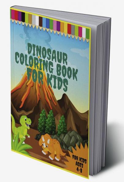 Dinosaur Coloring Book For Kids : Cute and Fun Dinosaur Coloring Book for Kids|Coloring Books for Boys Girls &amp; Kids Ages 4-8