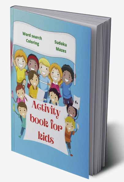 Activity Book for Kids : Amazing Activity Book for Kids 6+ | Fun Kids Workbook | Word Search Coloring Pages Maze Sudoku
