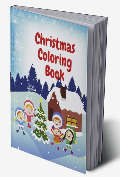 Christmas Coloring Book : Amazing Christmas Coloring Book for Kids | Fun Coloring With Santa ClausReindeer Animals Snowman And More | Festive Coloring Book for Children