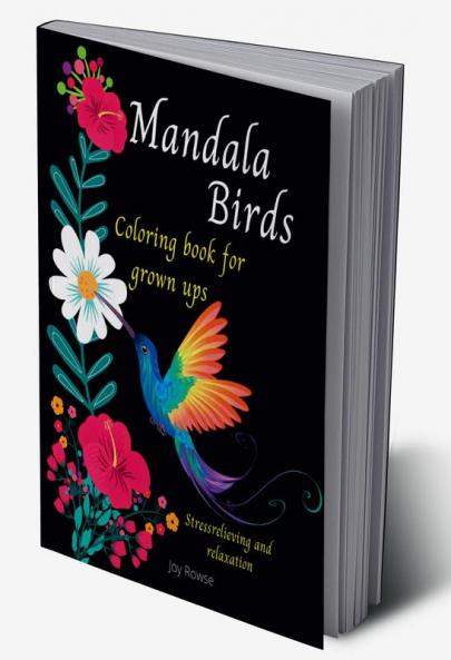 Mandala Birds Coloring book for grown ups : Beautiful Mandalas Birds : Coloring Book for Relaxation and Stress Relief: Birds Mandalas for Grown Ups Girls Teens Women