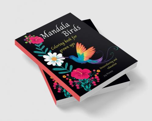 Mandala Birds Coloring book for grown ups : Beautiful Mandalas Birds : Coloring Book for Relaxation and Stress Relief: Birds Mandalas for Grown Ups Girls Teens Women