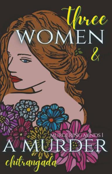 Three Women And A Murder : A Psychological Thriller - Murdering Minds Book 1