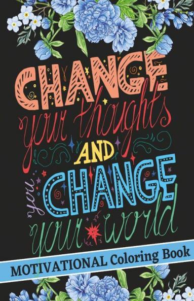 Motivational Coloring Book: Amazing Good Vibes Coloring Book With Positive Affirmations For Self Confidence And Relaxation | Adult Coloring Books With Motivational And Inspirational Quotes | Motiv...