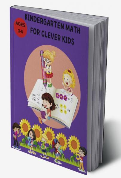 KINDERGARTEN MATH FOR CLEVER KIDS : Learnwritecountmatching numbers and more