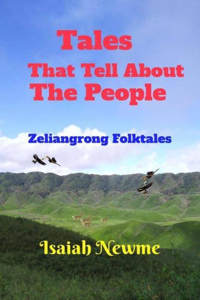 Tales That Tell About The People : Zeliangrong Folktales