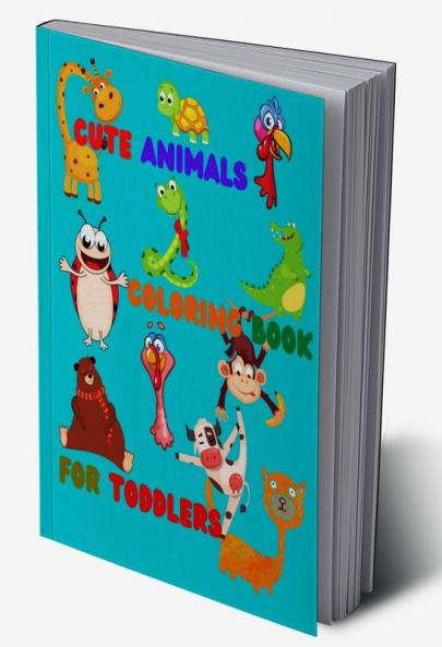 Cute Animals - Coloring Book for Toddlers : Simple and Cute designs | Amazing Animal Coloring Book for Kids | Great Gift for Boys & Girls Ages 2-4 4-6 4-8 6-8 | Coloring Fun and Awesome Facts ...