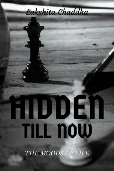 Hidden Till Now: The Moods Of Life