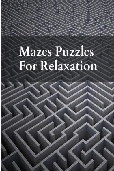 Mazes Puzzles for Relaxation : Brain games for seniors | Maze puzzle book for seniors | Memory games for grown ups