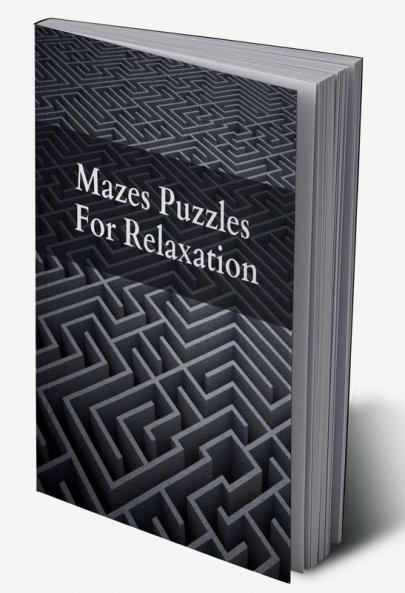 Mazes Puzzles for Relaxation : Brain games for seniors | Maze puzzle book for seniors | Memory games for grown ups