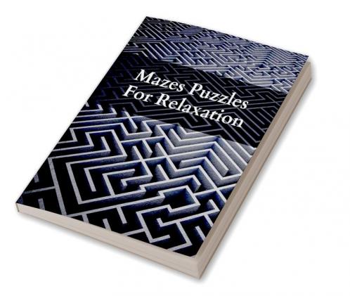 Mazes Puzzles for Relaxation : Brain games for seniors | Maze puzzle book for seniors | Memory games for grown ups