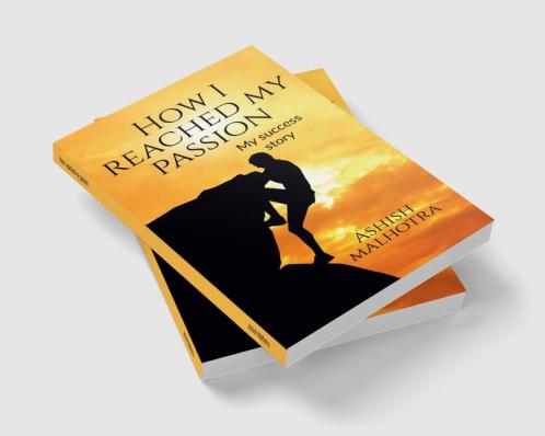 How I reached my passion : my success story