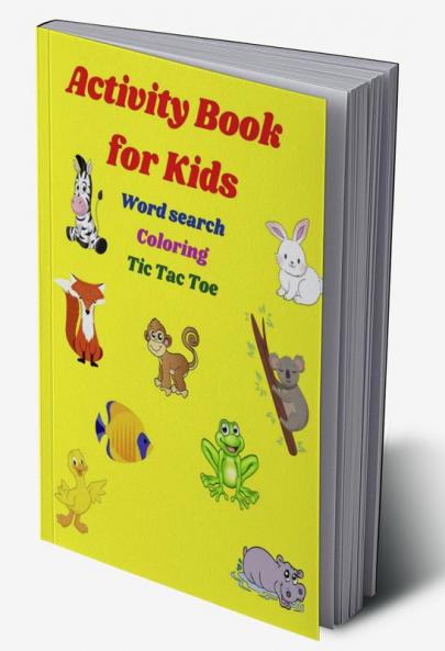 Activity Book for Kids- Word Search Coloring Tic Tac Toe : Kids Activities Education and Learning Fun | Activity Book | Simple and Cute designs | Amazing Animal Coloring Book for Kids | Great Gif...