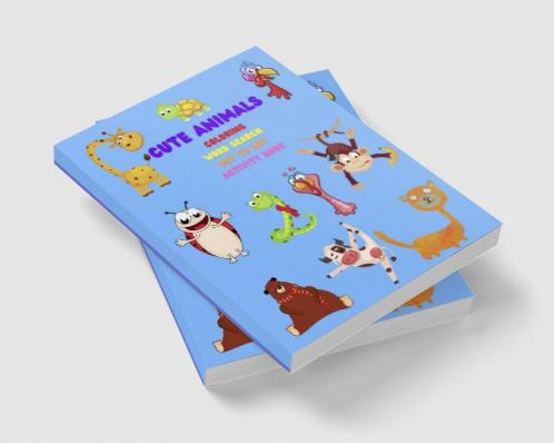 CUTE ANIMALS- Coloring Word Search Dot To Dot Activity Book : Amazing Animal Coloring Book for Kids | Great Gift for Boys &amp; Girls Ages 2-4 4-6 4-8 6-8 | Coloring Fun Word Search Dot to Do...
