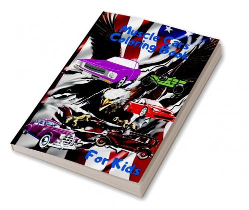 Muscle Cars Coloring Book : American Greatest New and Old Cars Coloring Pages For Kids