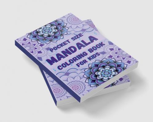 Pocket size Mandala Coloring Book for Kids : Fun Easy and Relaxing Mandalas for Boys Girls and Beginners Ι Coloring Pages for Stress Relief and Relaxation Ι For Kids Ages 6-12