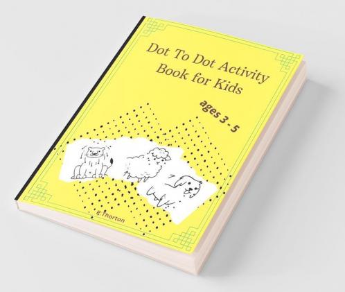 Dot To Dot Activity Book For Kids : Fun Number Tracing Books For Kids Ages 3-5 Connect The Dots And Reveal The Cute Animals  Learn Numbers From 1 To 15