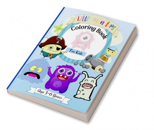 Little Monsters Coloring Book for Kids Ages 3-6 years : Amazing Coloring Designs with Happy Little Monsters suitable for Kids Age 3-6 Years | Great Gift for Boys & Girls !