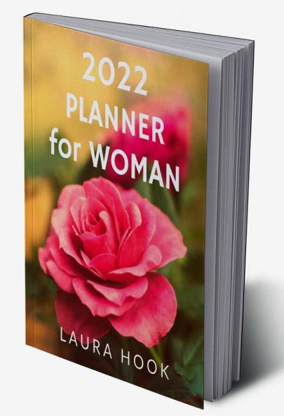 2022 Planner for Woman : Beautiful notebook organizer with flowers
