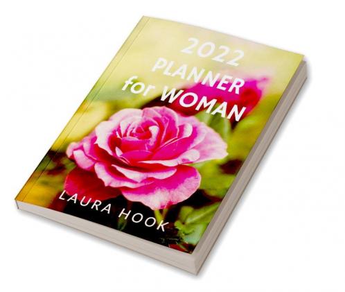 2022 Planner for Woman : Beautiful notebook organizer with flowers