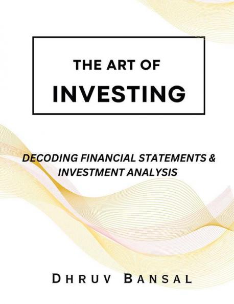 ART OF INVESTING : FINANCIAL STATEMENTS & INVESTMENT ANALYSIS