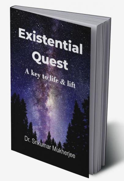 Existential Quest: A key to life & lift