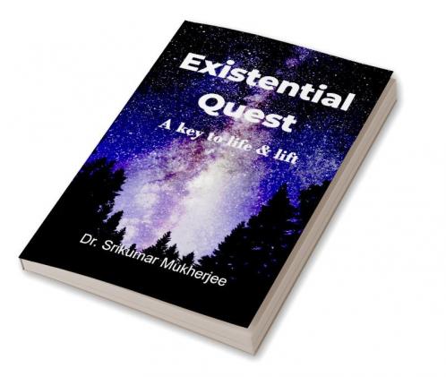 Existential Quest: A key to life & lift
